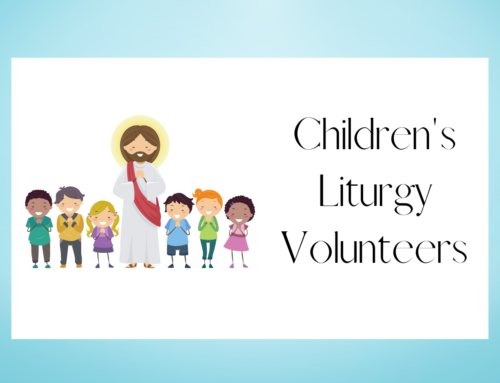 Children’s Liturgy Volunteers Needed