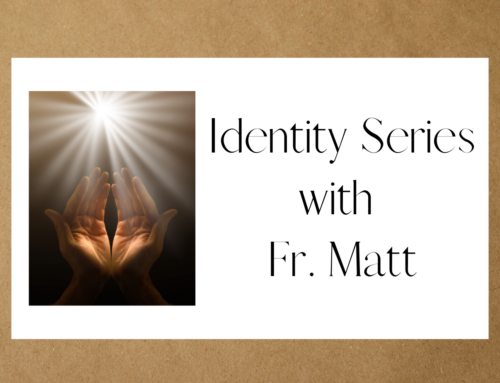 Identity Series with Fr. Matt